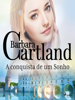 cover image of A conquista de um Sonho (A Eterna Coleção de Barbara Cartland 21)